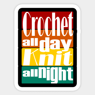 Crochet All Day Knit All Night Sticker